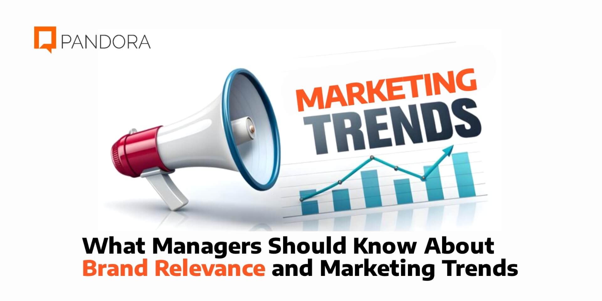 What Managers Should Know About Brand Relevance and Marketing Trends